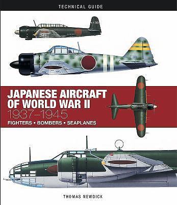 Japanese Aircraft of World War II: 1937-1945 (Technical Guides) by Newdick