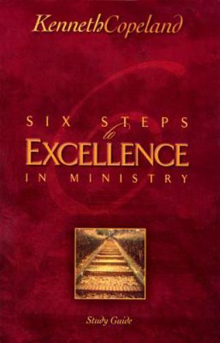 Six Steps to Excellence in Ministry Study Guide by Kenneth Copeland, Very Good B