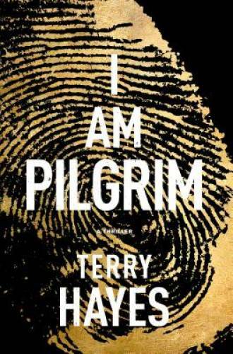 I Am Pilgrim: A Thriller – Hardcover By Hayes, Terry – GOOD