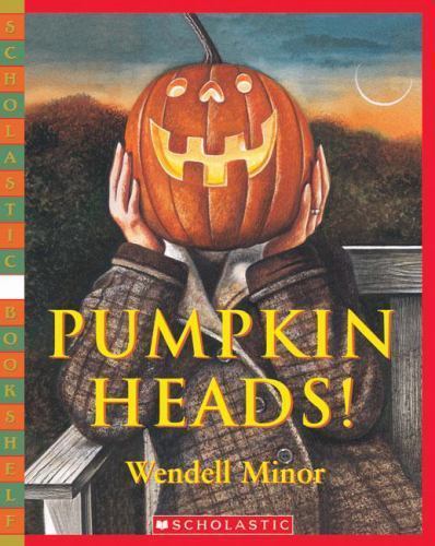 Pumpkin Heads by Minor, Wendell, Good Book