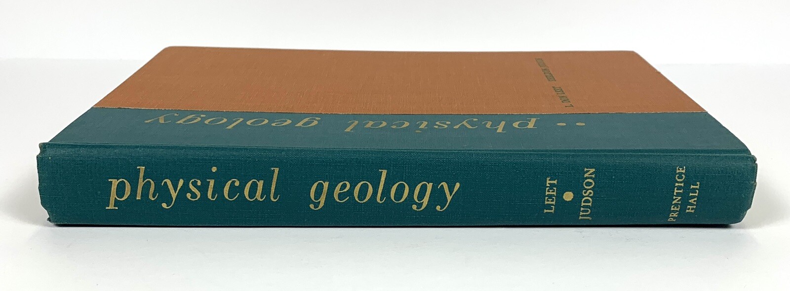 Physical Geology L Don Leet • Sheldon Judson 1954 1st Ed 2nd Printing 466 Pages